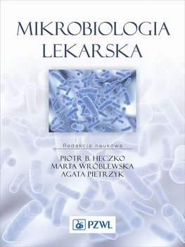 Mikrobiologia lekarska - Heczko Piotr B., Pietrzyk Agata