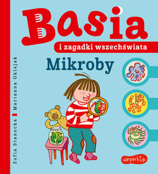 Mikroby. Basia i zagadki wszechświata. Tom 1 - Stanecka Zofia, Oklejak Marianna