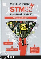 Mikrokontrolery STM32 dla początkujących Kurczyk Aleksander