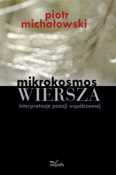 Mikrokosmos wiersza - Michałowski Piotr