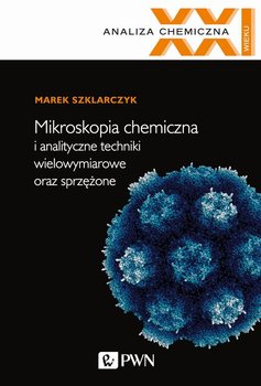 Mikroskopia chemiczna i analityczne techniki wielowymiarowe oraz sprzężone - Szklarczyk Marek