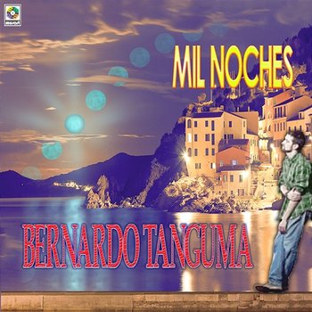 Mil Noches - Bernardo Tanguma