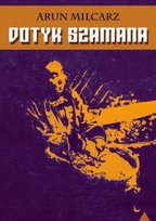 Milcarz dotyk szamana Milcarz Arun