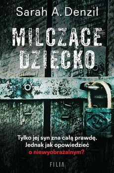 Milczące dziecko - Denzil Sarah A.