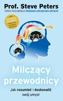 Milczący przewodnicy. Jak rozumieć i doskonalić swój umysł Peters Steve