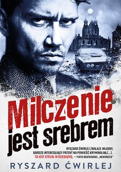 Milczenie jest srebrem - Ćwirlej Ryszard