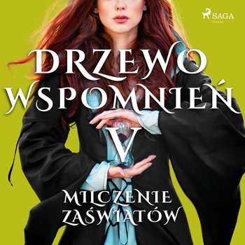 Milczenie zaświatów. Drzewo Wspomnień. Część 5 - Lewandowska Magdalena