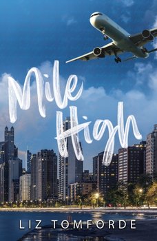 Mile High: Windy City Book 1 - Liz Tomforde