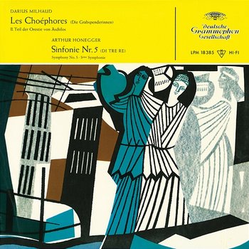 Milhaud: Les Choéphores; Honegger: Symophony No. 5; Roussel: Bacchus et Ariane - Orchestre Lamoureux, Igor Markevitch