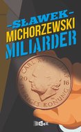 Miliarder - Michorzewski Sławek