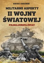 Militarne aspekty II wojny światowej Zakrzewski Bartosz