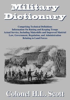 Military Dictionary - Scott Colonel H. L.