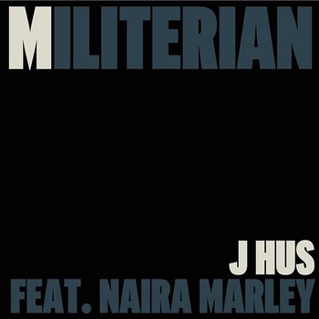 Militerian - J Hus feat. Naira Marley