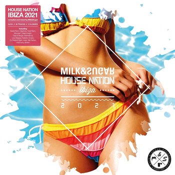 Milk & Sugar House Nation Ibiza 2021 - Various Artists