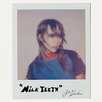 Milk Teeth - Suki Waterhouse