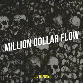 Million Dollar Flow - OT7 Quanny