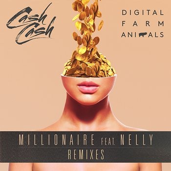 Millionaire - Cash Cash & Digital Farm Animals feat. Nelly