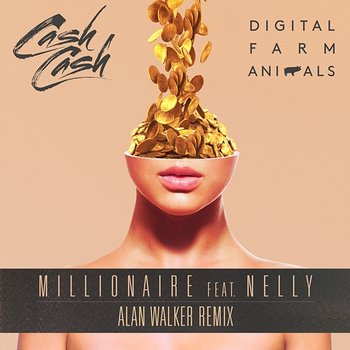 Millionaire - Digital Farm Animals, Cash Cash feat. Nelly