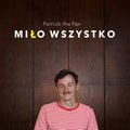 Miło wszystko&nbsp;-&nbsp;Patrick The Pan