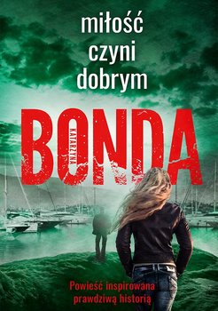 Miłość czyni dobrym - Bonda Katarzyna