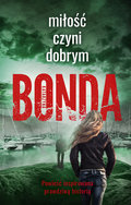 Miłość czyni dobrym. Wiara, nadzieja, miłość. Tom 2 - Bonda Katarzyna