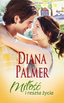 Miłość i reszta życia - Palmer Diana