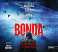Miłość leczy rany. Tom 1&nbsp;-&nbsp;Bonda Katarzyna