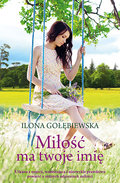 Miłość ma twoje imię - Gołębiewska Ilona