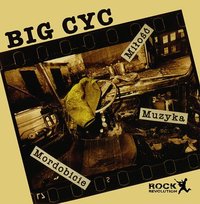 Miłość, muzyka, mordobicie Big Cyc