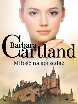 Miłość na sprzedaż. Ponadczasowe historie miłosne Barbary Cartland - Cartland Barbara