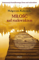 Miłość nad rozlewiskiem Kalicińska Małgorzata