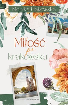Miłość po krakowsku - Hakowska Monika