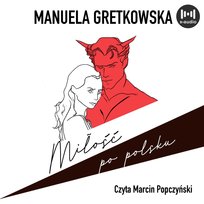 Miłość po polsku - audiobook Gretkowska Manuela