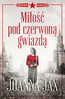 Miłość pod czerwoną gwiazdą Joanna Jax