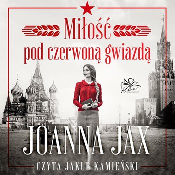 Miłość pod czerwoną gwiazdą - Joanna Jax