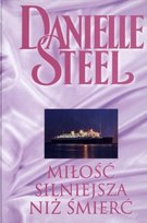 Miłość silniejsza niż śmierć Steel Danielle