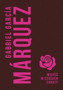 Miłość w czasach zarazy - Marquez Gabriel Garcia