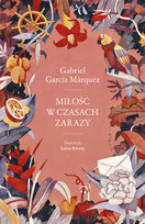 Miłość w czasach zarazy (wydanie ilustrowane) Gabriel Garcia Marquez