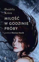 Miłość w godzinie próby Krien Daniela