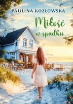 Miłość w spadku Kozłowska Paulina