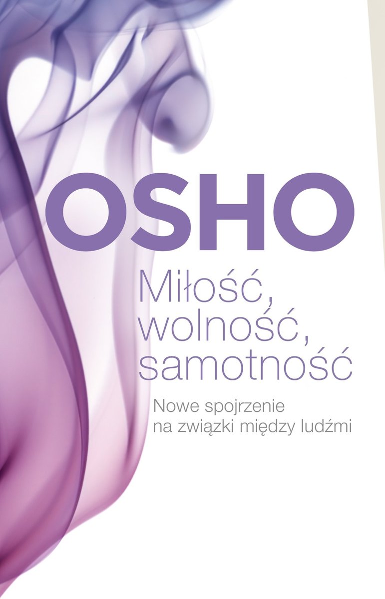 Miłość, wolność, samotność. Nowe spojrzenie na związki między ludźmi - ebook epub