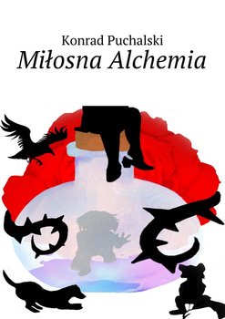Miłosna alchemia - Puchalski Konrad