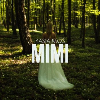 Mimi - Kasia Moś