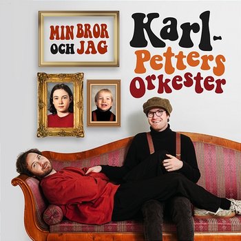 Min bror och jag - Karl-Petters Orkester