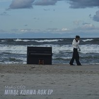 MINĄŁ KURWA ROK EP MaKo CEO