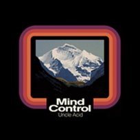 Mind Control Uncle Acid & The Deadbeats