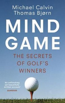 Mind Game: The Secrets of Golf's Winners - Calvin Michael