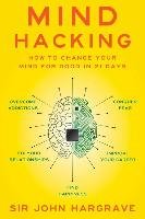 Mind Hacking Hargrave Sir John