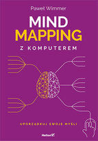 Mind Mapping z komputerem. Uporządkuj swoje myśli Wimmer Paweł