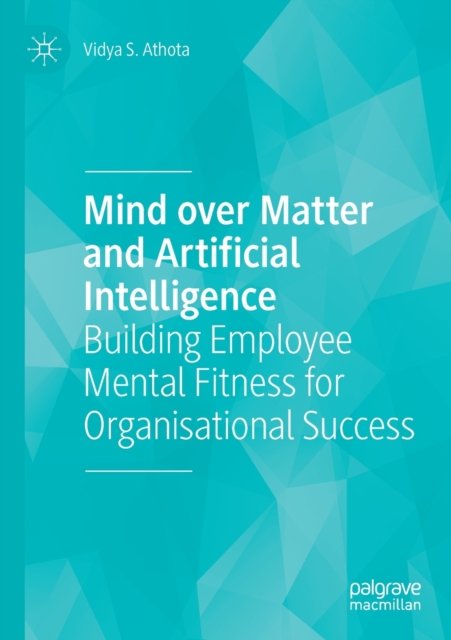 Mind over Matter and Artificial Intelligence: Building Employee Mental ...
